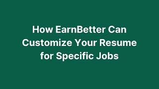 Deep Dive on Custom Resume from EarnBetter