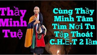 2 Lần Thoát C.H.Ế.T Tìm Nơi Tu Tập 13 Hạnh Đầu Đà Theo Thầy Minh Tuệ  Cùng Thầy Minh Tâm