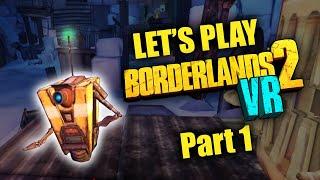 Borderlands 2 VR - Part 1 - Claptrap