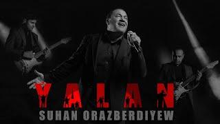 SUHAN ORAZBERDIÝEW - ÝALAN (Official Video)