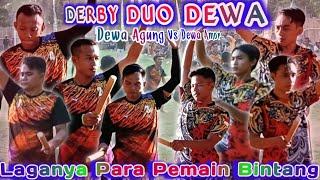 LAGANYA PEMAIN BINTANG...‼️ Pertandingan Big Match || Dewa Agung Vs Dewa Amor