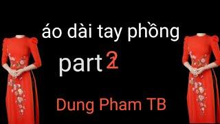 Cắt áo dài tay phồng đẹp part2/Dung Pham TB