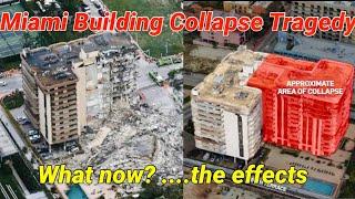 Miami Condo Building Collapse Tragedy. What now? The effects!