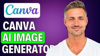 How To Use Canva Ai Image Generator in 2024