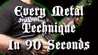 Every Metal Technique In 90 Seconds