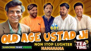 Old Age Ustad G | Non Stop Laughter | Tea Time Episode: 681