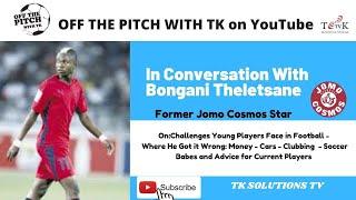 Ep03 Bongani Theletsane | Money, cars and bad Friends affected my Soccer Career | i was not sleeping