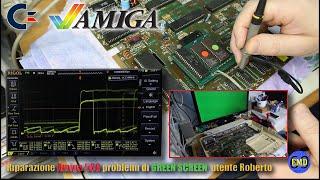 Riparazione / restauro Amiga 500 green screen , utente Roberto