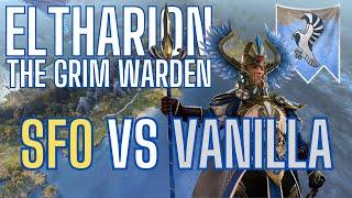 SFO vs Vanilla | High Elves | Eltharion  - The Grim Warden of Tor Yvresse | Warhammer 3 Comparison