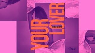 Micro TDH - Your Lover (Audio 2017)
