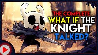 What if The Knight Talked in Hollow Knight? THE COMPLETE SERIES - (Parody)