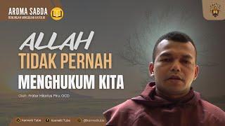 AROMA SABDA - "Allah Tidak Pernah Menghukum Kita"