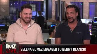 Selena Gomez Announces Engagement to Boyfriend Benny Blanco | TMZ Live