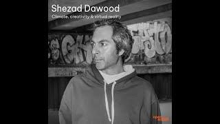 Shezad Dawood on Climate, Creativity and Virtual Reality