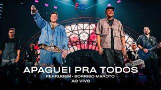 Ferrugem, Sorriso Maroto - Apaguei Pra Todos (Ferrugem 10 Anos - Ao Vivo)