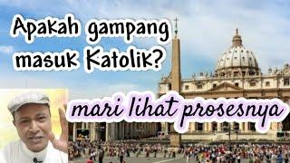 Apakah gampang masuk Katolik?//Albert Kwuta