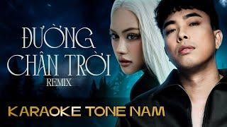 ĐƯỜNG CHÂN TRỜI REMIX - KARAOKE TONE NAM (PROD by SYX) | Nguyễn Hồng Thuận | Rồi anh nhớ muôn ngàn..