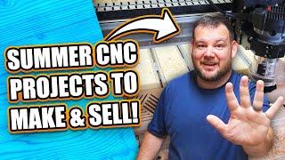 5 Summer CNC Projects You Can Make And Sell Today