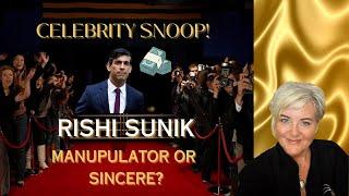 CELEBRITY SNOOP ~ Our Prime Minister RISHI SUNAK ~ Greedy & Manipulative or Sincere?