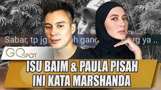 ISU PAULA VERHOEVEN & BAIM WONG PISAH, INI KATA MARSHANDA - GO SPOT