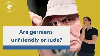 German Culture Shock: are the germans unfriendly and cold?