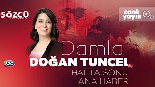 Damla Doğan Tuncel ile Hafta Sonu Ana Haber 11 Mayıs