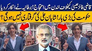 Shayan Ali Will Not Be Arrested | Protest Against Qazi Faez Isa | Big News From London