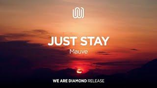 Mauve - Just Stay