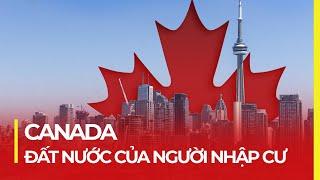 CANADA - ĐẤT NƯỚC CỦA NHỮNG NGƯỜI NHẬP CƯ VÀ NHỮNG ĐIỀU THÚ VỊ ( PHẦN 2 )