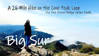 A 26-Mile Hike on the Cone Peak Loop via Stone Ridge Spine Path, Big Sur Backpacking, Sea to Summit