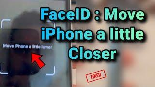 Move iPhone a little closer , FaceID issue on iPhone : Fix