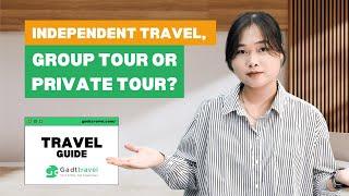 Independent Travel, Group Tour or Private Tour? Should we have a local mate when travelling Vietnam?