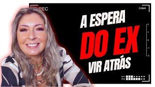 A espera do EX VIR ATRÁS