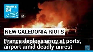 France deploys army at New Caledonia ports, airport; state of emergency imposed after riots