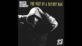 Masta Sound Element - The Fury Of A Patient Man