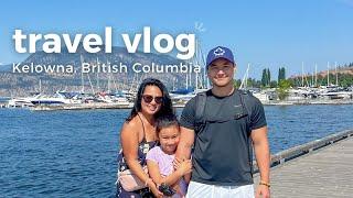 Things To Do in Kelowna British Columbia | Travel Vlog