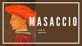 Masaccio -  Life & Works