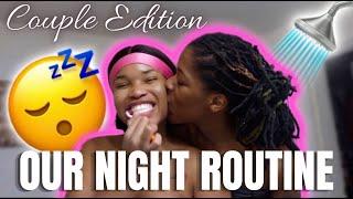 Our Night Routine! | Couple Edition (THIS IS IT)