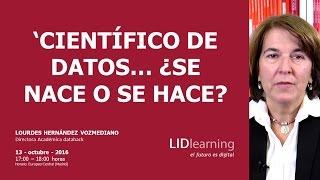 Webinar "El científico de datos" - Lourdes Hernández - LIDlearning