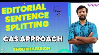 EDITORIAL SENTENCE SPLITTING | CAS APPROACH | MR. ABITH