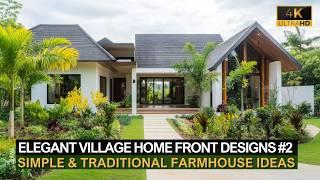 Modern Village Home Front Designs | Simple & Traditional Farmhouse Ideas for a Timeless Look