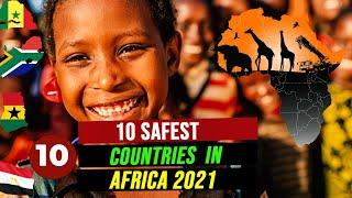 10 Safest Countries In Africa, 2021.