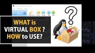 What is VIRTUAL BOX? How to use?