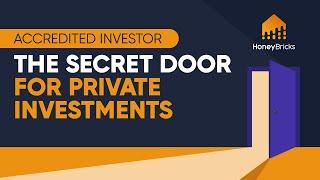 Accredited Investor in 2023 - what it takes to access private investments @HoneyBricks