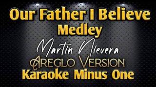 Our Father I Believe Medley | Martin Nievera | Minus One | Karaoke | Areglo Version | Contest Piece