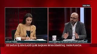 YAKIN PLAN / CEYLAN TÜMEN - İRFAN DEMİRTAŞ / ÖZ SAĞLIK İŞ SEN ELAZIĞ ŞUBE BAŞKANI - 13.07.2024