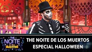 The Noite de Los Muertos - Especial Halloween | The Noite (31/10/24)