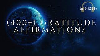 NEW* 400+ Gratitude Affirmations That Can Transform Your Life! | In 432 Hz |