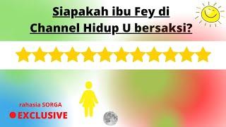 Siapakah ibu Fey di Channel Hidup U bersaksi?