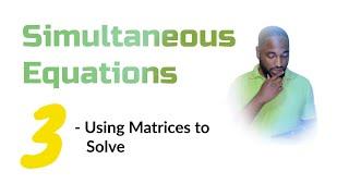 How to Battle with Simultaneous Equations in Matrices for CSEC Maths